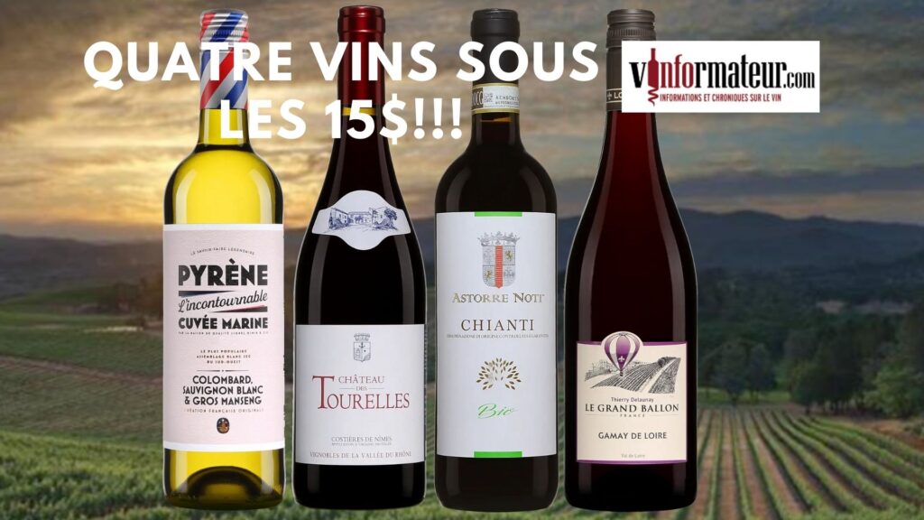 Voici mes suggestions de quatre vins sous la barre des 15$!