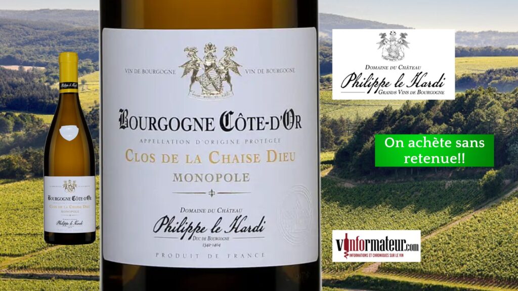 Bourgogne Côte d’Or, Clos de la Chaise Dieu, Monopole, Château Philippe le Hardi, vin blanc, 2022 bouteille