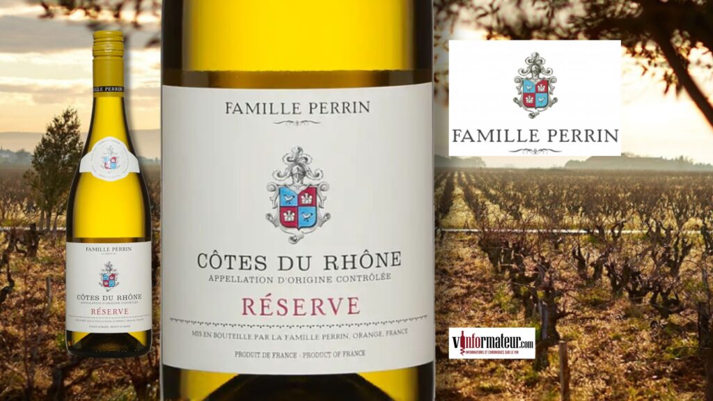 Côtes-du-Rhône, Famille Perrin, Reserve, 2024. Un vin blanc ensoleillé, précis et tout en fraîcheur.