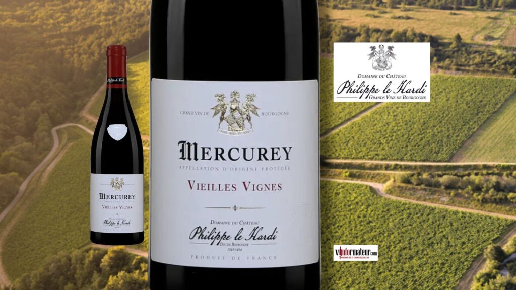Mercurey, Vieilles Vignes, Château Philippe Le Hardi, France, Bourgogne, Côte Chalonnaise, vin rouge, 2022 bouteille