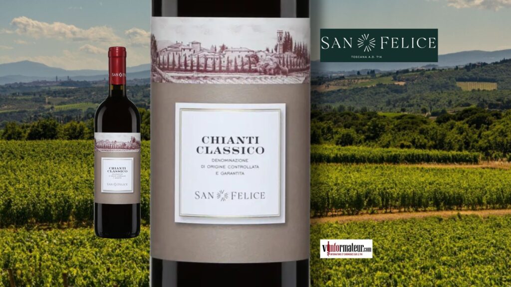San Felice Chianti Classico 2022 : concentration et élégance toscane