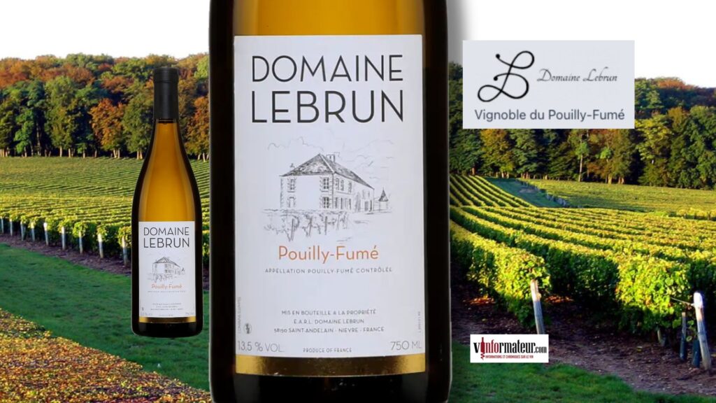 Pouilly-Fumé Domaine Lebrun 2021 : minéralité, fraîcheur et précision.