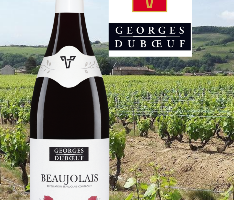 Beaujolais le vin de l’amitié! Georges Duboeuf 2018.